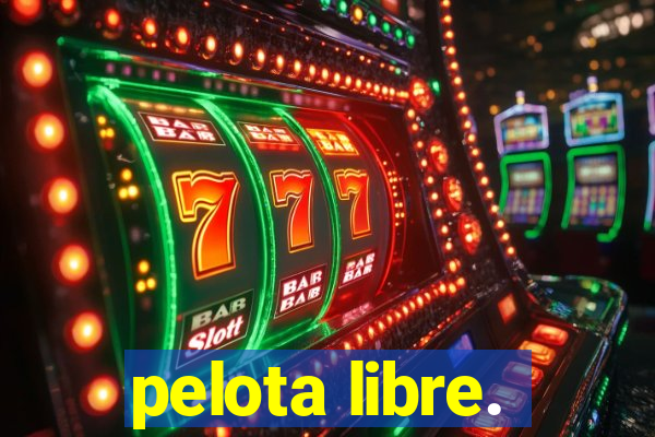 pelota libre.